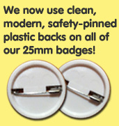 New clean safety-pinned plastic backs on 25mm badges